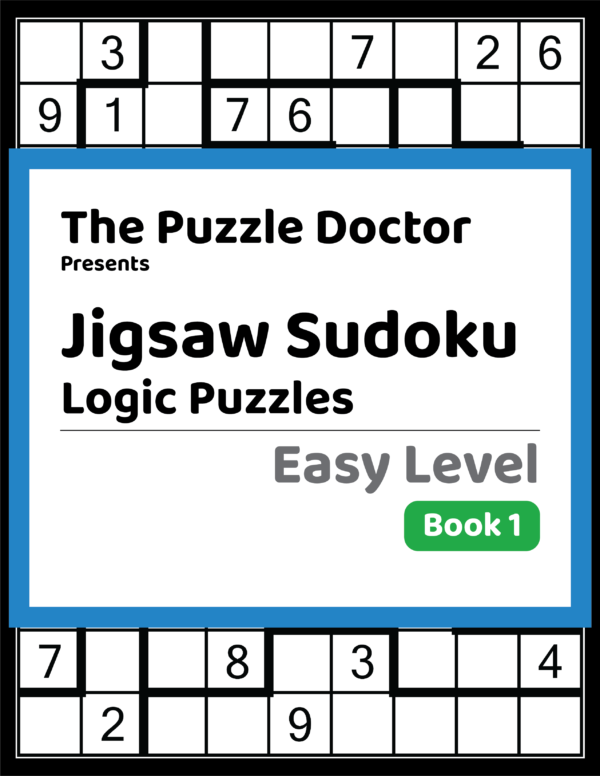 The Puzzle Doctor Presents Easy Jigsaw Sudoku Book 1