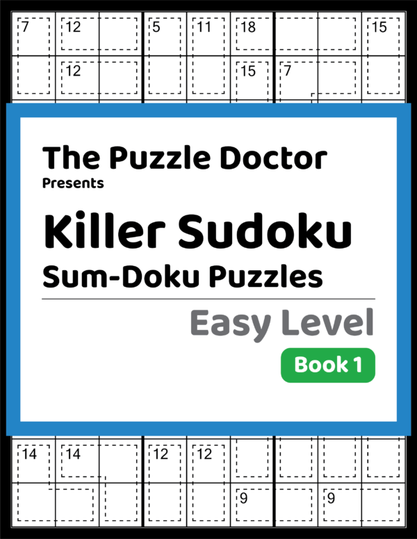 The Puzzle Doctor - Killer Sudoku - Easy Level Book 1