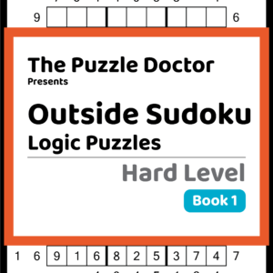 The Puzzle Doctor Presents Outside Sudoku Logic Puzzles Hard Level Book 1