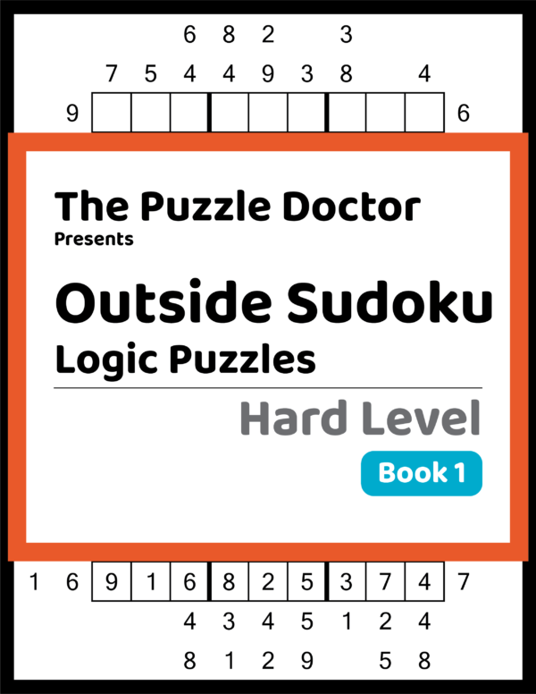 The Puzzle Doctor Presents Outside Sudoku Logic Puzzles Hard Level Book 1