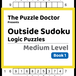 The Puzzle Doctor Presents Outside Sudoku Medium Level Book 1