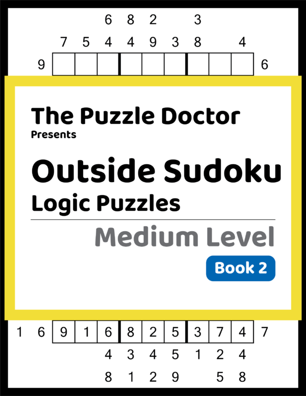 The Puzzle Doctor Presents Outside Sudoku Logic Puzzles Medium Level Book 2