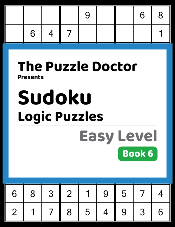 The Puzzle Doctor Presents Easy Sudoku Puzzles - Book 6