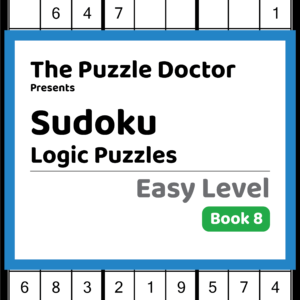 The Puzzle Doctor Presents Easy Sudoku Puzzles - Book 8