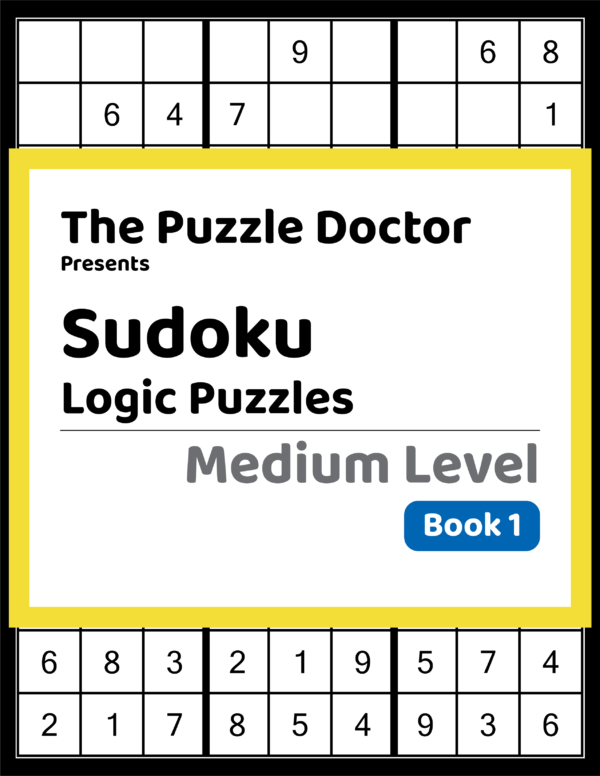 The Puzzle Doctor Presents Intermediate Sudoku Puzzles = Book 1