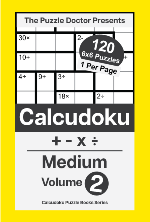 The Puzzle Doctor Presents Medium Calcudoku Puzzles - 6x6 QuadOps Volume 2
