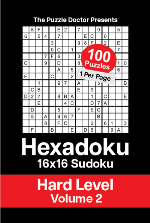 The Puzzle Doctor Presents Hexadoku - 16x16 Sudoku - Hard Level Volume 2