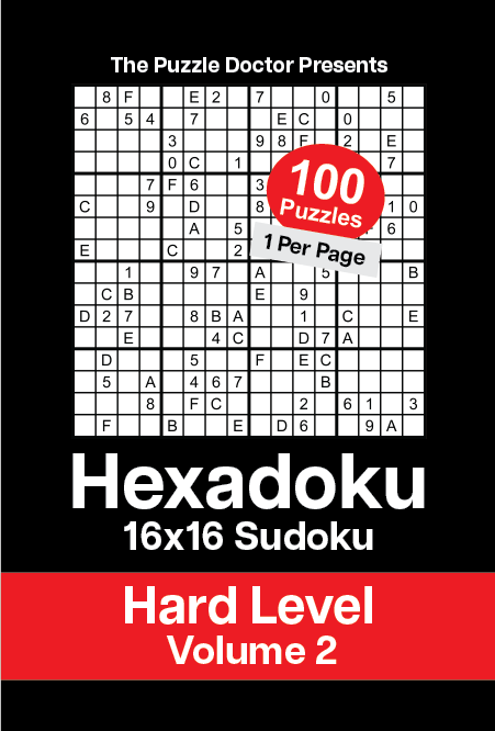 The Puzzle Doctor Presents Hexadoku - 16x16 Sudoku - Hard Level Volume 2