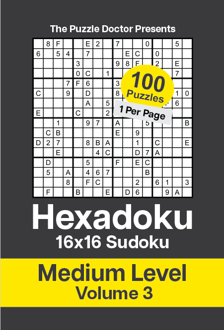 The Puzzle Doctor Presents Hexadoku – 16×16 Sudoku – Medium Level Volume 3 The Puzzle Doctor Presents Hexadoku - 16x16 Sudoku - Medium Level Volume 3