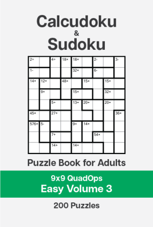Calcudoku and Sudoku Puzzle Book for Adults - 9x9 QuadOps Easy - Volume 3