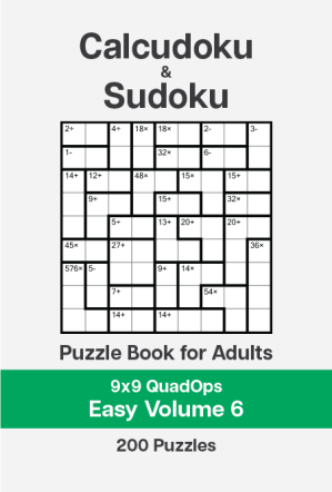 Calcudoku and Sudoku Puzzle Book for Adults - 9x9 QuadOps Easy - Volume 6
