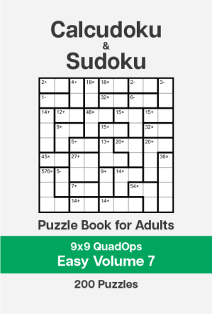 Calcudoku and Sudoku Puzzle Book for Adults - 9x9 QuadOps Easy - Volume 7
