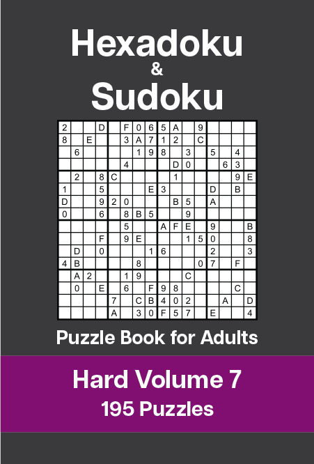 Hexadoku and Sudoku Puzzle Book for Adults – Hard Volume 7 Hexadoku and Sudoku Puzzle Book for Adults - Hard Volume 7