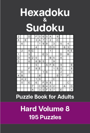 Hexadoku and Sudoku Puzzle Book for Adults - Hard Volume 8